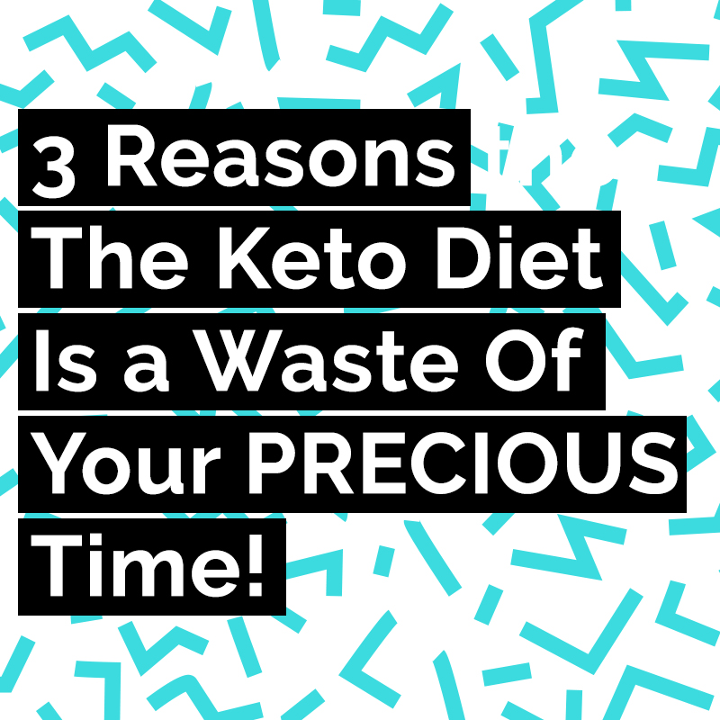 keto diet is a waste of your time